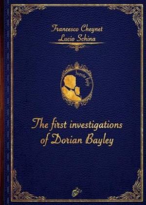 THE FIRST INVESTIGATIONS OF DORIAN BAYLEY