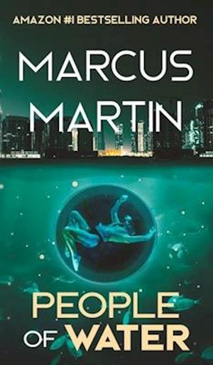 People of Water: A Sci-Fi Thriller of Near Future Eco-Fiction