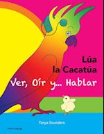 LÚA LA CACATÚA - Ver, Oír y... Hablar