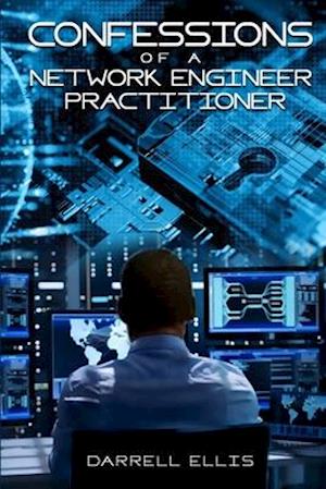 Confessions of a Network Engineer Practitioner