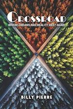 Crossroad: Where Dreams and Reality Meet Again 