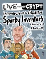 Interviews with the ghosts of sparky inventors