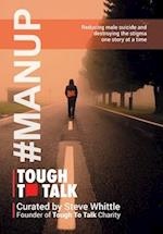 Tough To Talk: Reducing Male Suicide and Destroying the Stigma One Story at a Time 