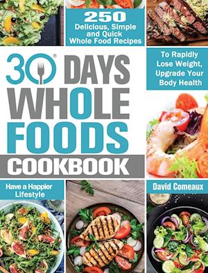 30 Day Whole Foods Cookbook