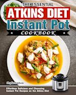 The Essential Atkins Diet Instant Pot Cookbook