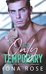 It's Only Temporary: A Stand In Fake Fiancee Romance 