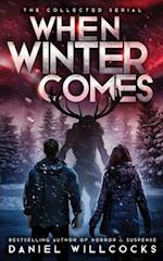 When Winter Comes: An Apocalyptic Horror Thriller (Collected Edition) 