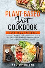 Plant Based Diet Cookbook for Beginners