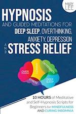 Hypnosis and Guided Meditations for Deep Sleep, Overthinking, Anxiety, Depression and Stress Relief