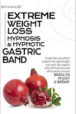 Extreme Weight Loss Hypnosis & Hypnotic Gastric Band