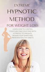 EXTREME HYPNOTIC METHOD FOR WEIGHT LOSS