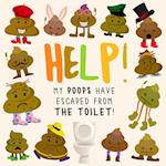 Help! My Poops Have Escaped From the Toilet!