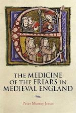 The Medicine of the Friars in Medieval England