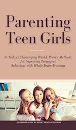 Parenting Teen Girls in Today's Challenging World