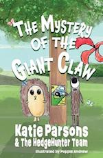 The Mystery of the Giant Claw: Book One - The HedgeHunter Heroes 