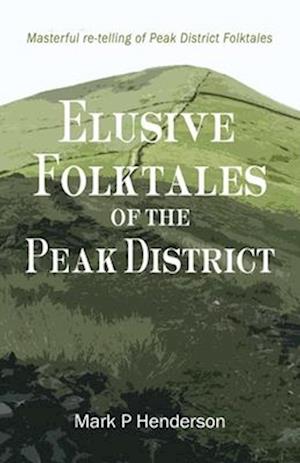 Elusive Folktales of the Peak District