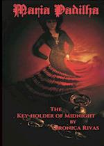 Maria Padilha: The Key-holder of Midnight: The Keyholder 