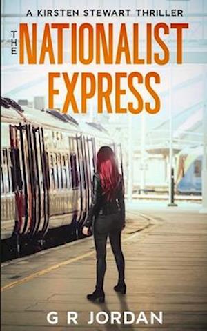 The Nationalist Express: A Kirsten Stewart Thriller