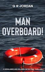 Man Overboard!: A Highlands and Islands Detective Thriller 