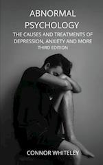 Abnormal Psychology: The Causes and Treatments of Depression, Anxiety and More Third Edition 