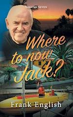Where to now Jack?: Volume Seven 