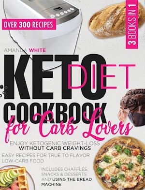 Keto Diet Cookbook for Carb Lovers: Enjoy Ketogenic Weight-Loss without Carb Cravings - Easy Recipes for True to Flavor Low-Carb Food - Includes Chaff
