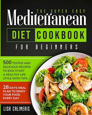 The Super Easy Mediterranean Diet Cookbook