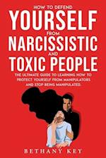 HOW TO DEFEND YOURSELF FROM NARCISSISTIC AND TOXIC PEOPLE
