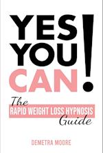 Yes you CAN!-The Rapid Weight Loss Hypnosis Guide: Challenge Yourself: Burn Fat, Lose Weight And Heal Your Body And Your Soul. Powerful guided Meditat