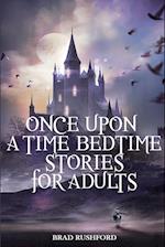 Once Upon a Time-Bedtime Stories For Adults: Relaxing Sleep Stories For Every Day Guided Meditation. A Mindfulness Guide For Beginners To Say Stop Anx