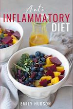Anti-Inflammatory Diet: A 30 Day Meal Plan to Reduce Inflammation and Heal Your Body with Simple, fast, delicious and Healthy Recipes 