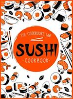 Sushi Cookbook: The Step-by-Step Sushi Guide for beginners with easy to follow, healthy, and Tasty recipes. How to Make Sushi at Home Enjoying 101 Eas