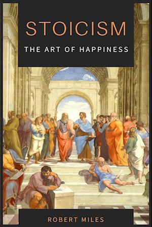 Stoicism-The Art of Happiness