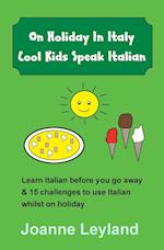 On Holiday In Italy Cool Kids Speak Italian