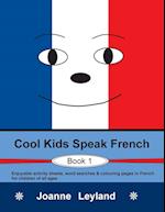 Cool Kids Speak French - Book 1