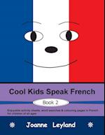 Cool Kids Speak French - Book 2