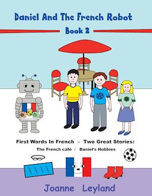 Daniel And The French Robot - Book 2