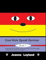 Cool Kids Speak German - Book 1