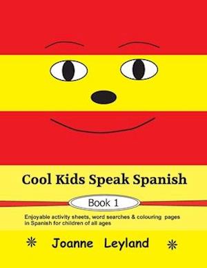 Cool Kids Speak Spanish - Book 1