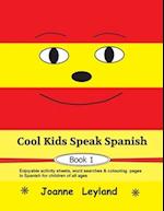 Cool Kids Speak Spanish - Book 1