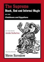 The Supreme Black, Red and Infernal Magic of the Chaldeans and Egyptians 