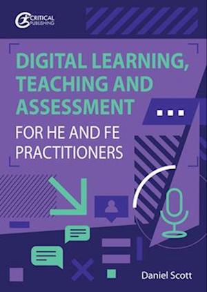 Digital Learning, Teaching and Assessment for HE and FE Practitioners