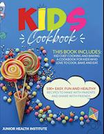 Kids Cookbook: 2 Books in 1: Cooking and Baking. A Cookbook for Kids Who Love to Cook, Bake and Eat with 100+ Easy, Fun and Healthy Recipes to Make wi