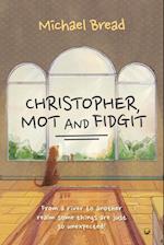 Christopher Mot and Fidgit 