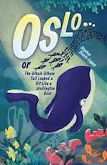 Oslo or The Whale Whose Tail Looked a Bit Like a Wellington Boot 
