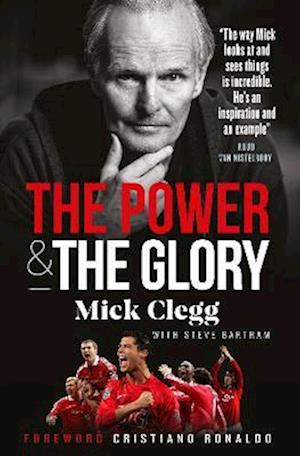 Mick Clegg: The Power and the Glory