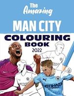 The Amazing Man City Colouring Book 2022 