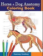 Horse + Dog Anatomy Coloring Book: 2-in-1 Compilation | Incredibly Detailed Self-Test Equine & Canine Anatomy Color workbook | Perfect Gift for Ve
