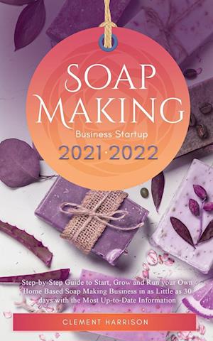 Soap Making Business Startup 2021-2022