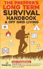 The Prepper's Long-Term Survival Handbook & Off Grid Living